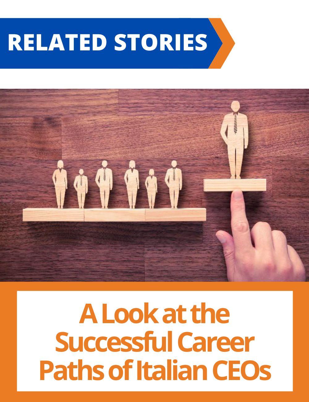Link to related stories. Image: wood businessmen and businesswomen. Story headline: A Look at the Successful Career Paths of Italian CEOs