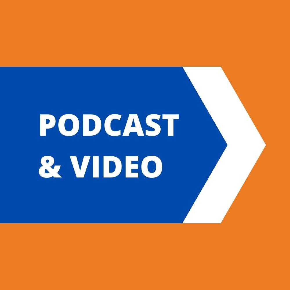 Podcast & Video