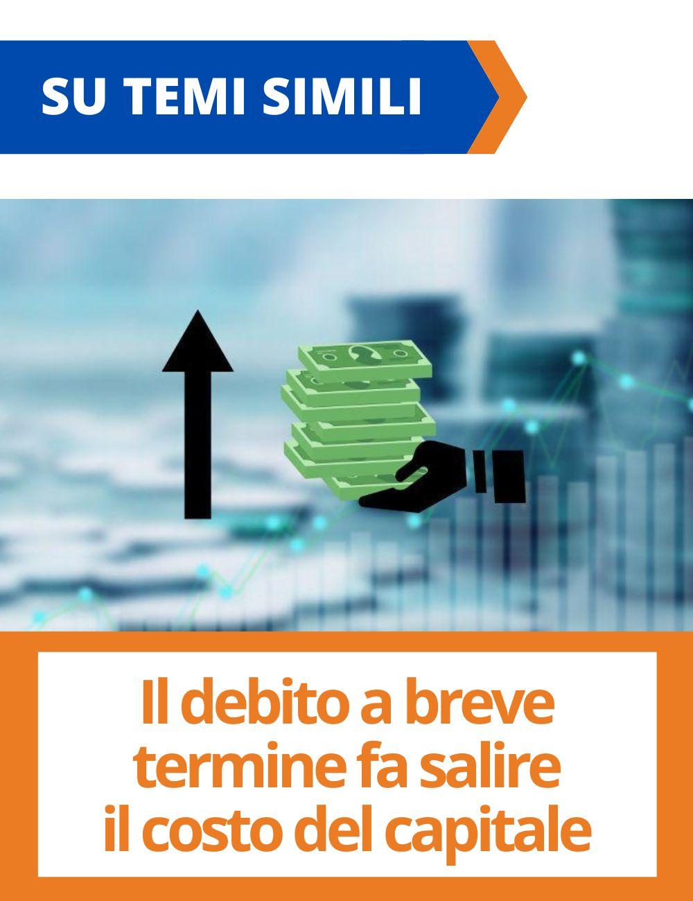  Immagine con link ad articoli su temi simili. L'immagine di una mano che regge i soldi e di una freccia con la punta rivolta verso sÃ¹ rimanda all'articolo intitolato: Il debito a breve termine fa salire il costo del capitale